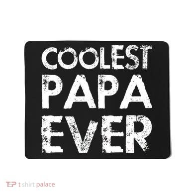 Coolest Papa Ever Mousepad