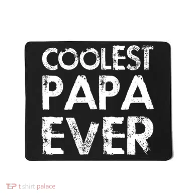 Coolest Papa Ever Mousepad