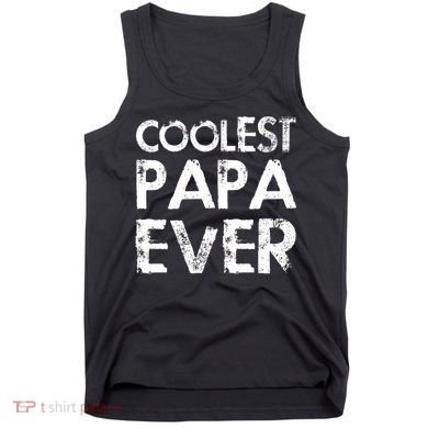 Coolest Papa Ever Tank Top