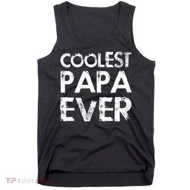 Coolest Papa Ever Tank Top
