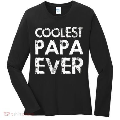 Coolest Papa Ever Women's Long Sleeve Shirt