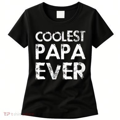 Coolest Papa Ever Women's T-Shirt