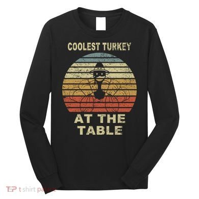 Coolest Turkey At The Table Vintage Long Sleeve Shirt