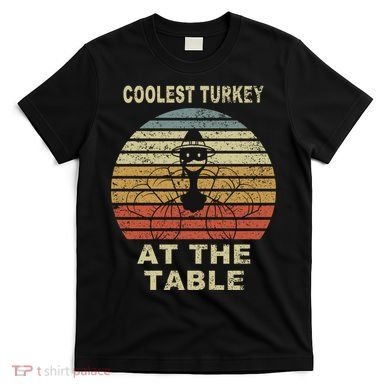 Coolest Turkey At The Table Vintage T-Shirt