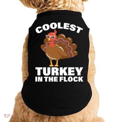 Coolest Turkey In The Flock Doggie Tank