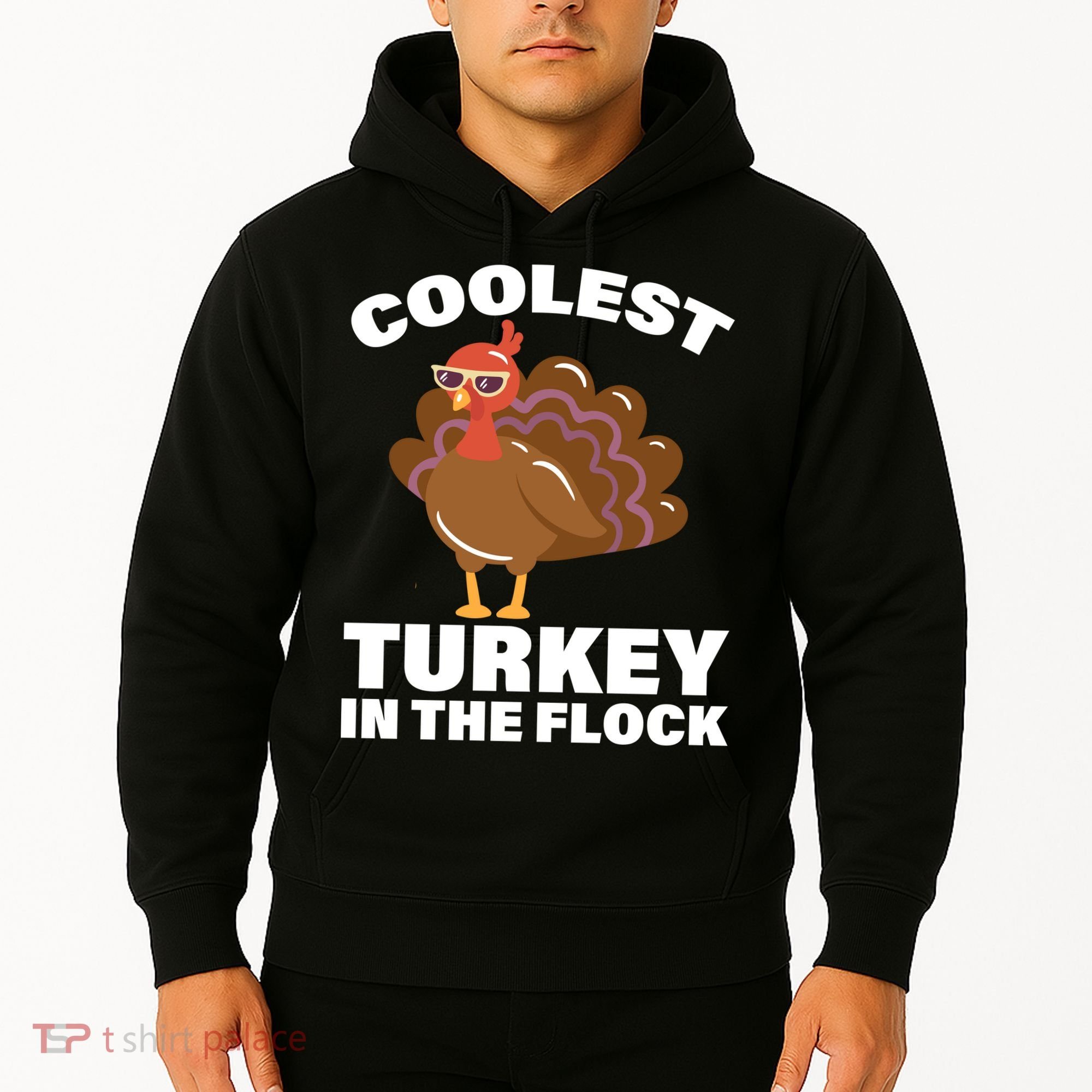 Coolest Turkey In The Flock Hoodie