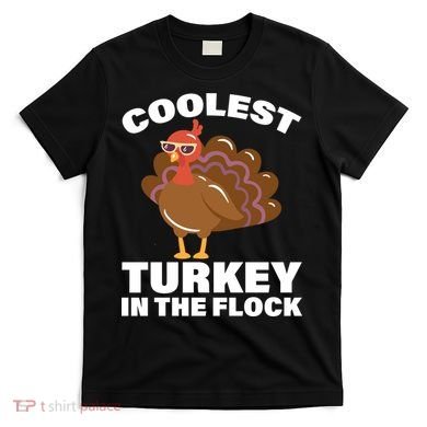 Coolest Turkey In The Flock T-Shirt