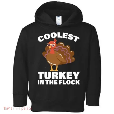Coolest Turkey In The Flock Toddler Hoodie