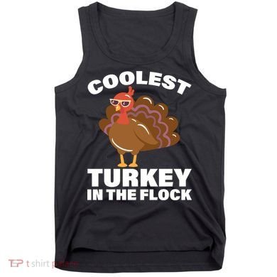 Coolest Turkey In The Flock Tank Top