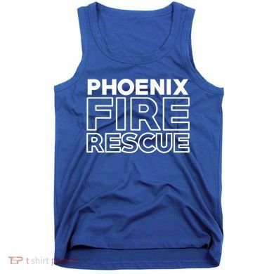 City Of Phoenix Fire Rescue Arizona Firefighter Gift Tank Top