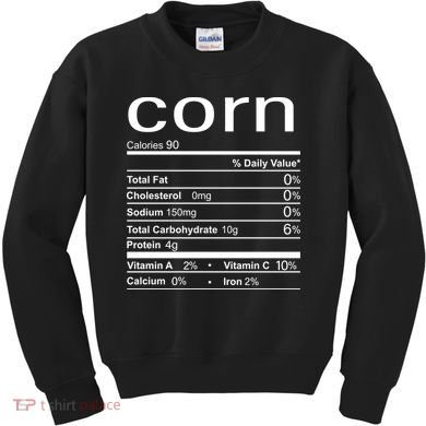 Corn Nutritional Facts Funny Thanksgiving Kids Sweatshirt