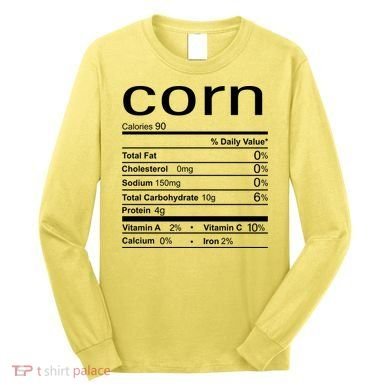 Corn Nutritional Facts Funny Thanksgiving Long Sleeve Shirt