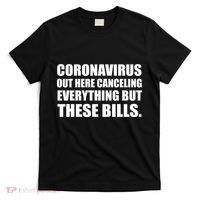 Coronavirus Out Here Canceling Everything But These Bills T-Shirt thumb 0
