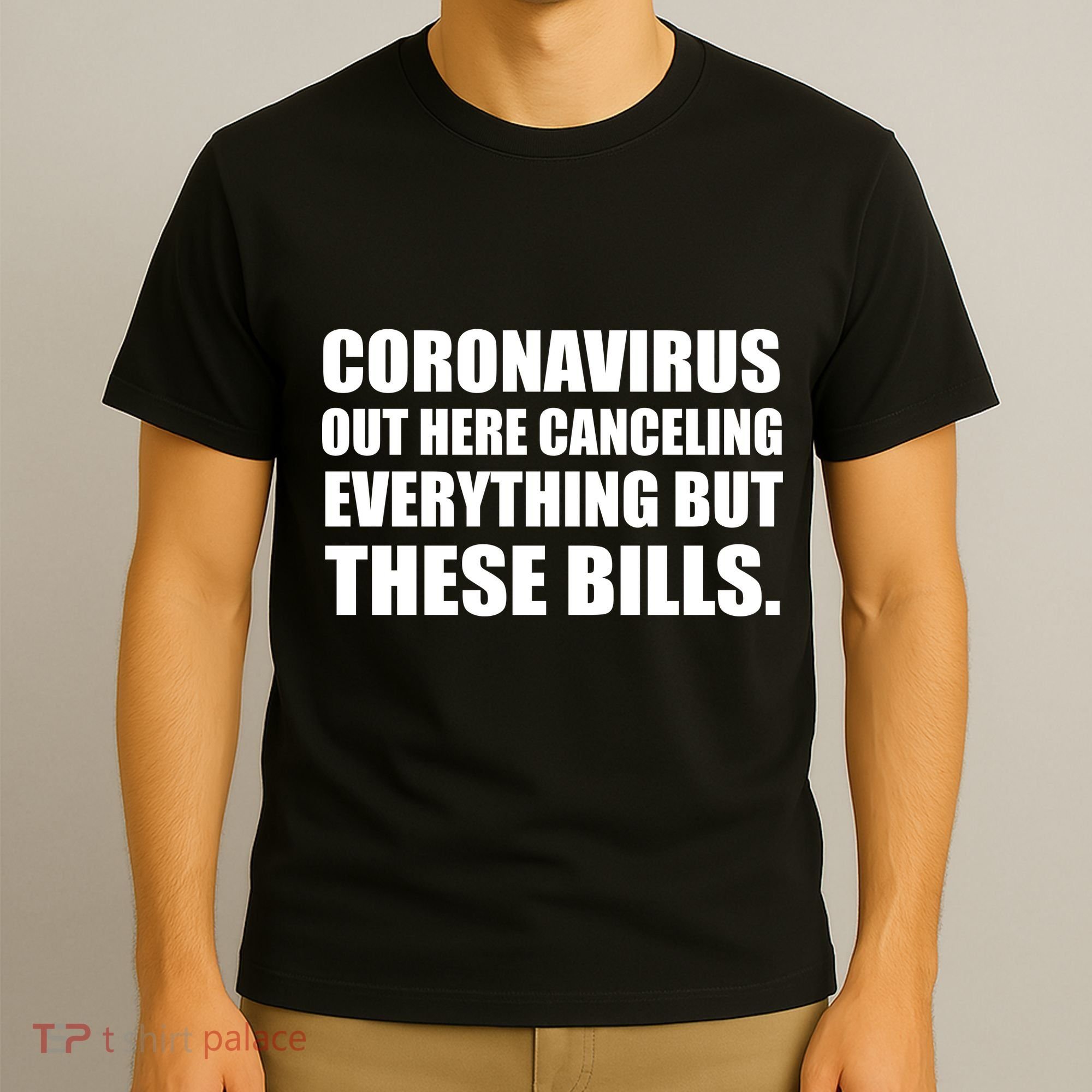 Coronavirus Out Here Canceling Everything But These Bills T-Shirt