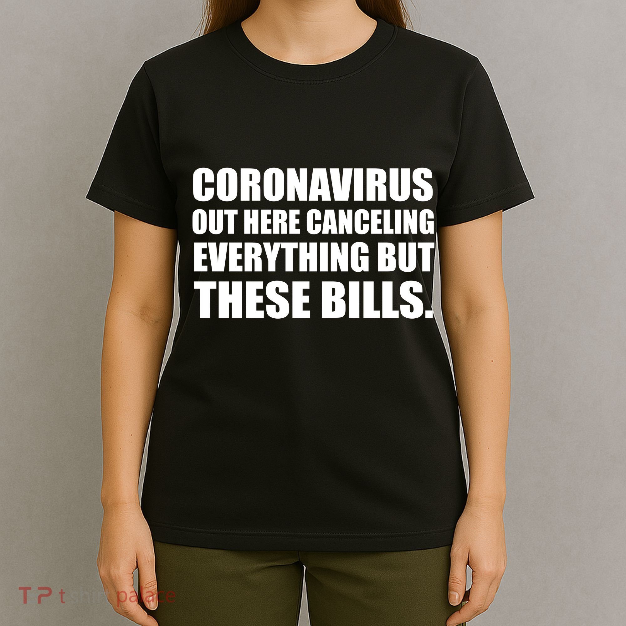 Coronavirus Out Here Canceling Everything But These Bills T-Shirt