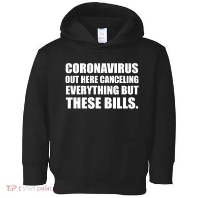 Coronavirus Out Here Canceling Everything But These Bills Toddler Hoodie