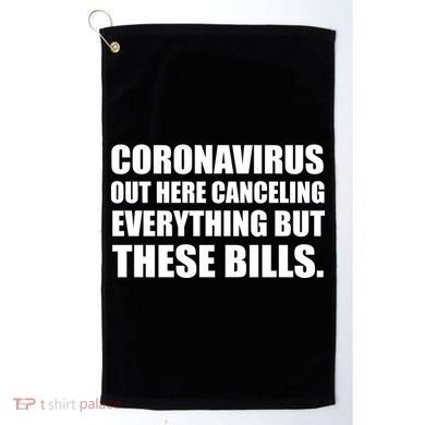 Coronavirus Out Here Canceling Everything But These Bills Golf Towel