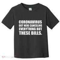Coronavirus Out Here Canceling Everything But These Bills Toddler T-Shirt thumb 0