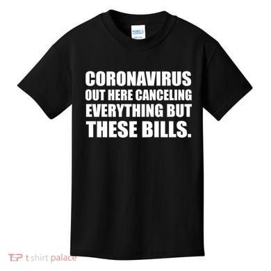 Coronavirus Out Here Canceling Everything But These Bills Kids T-Shirt
