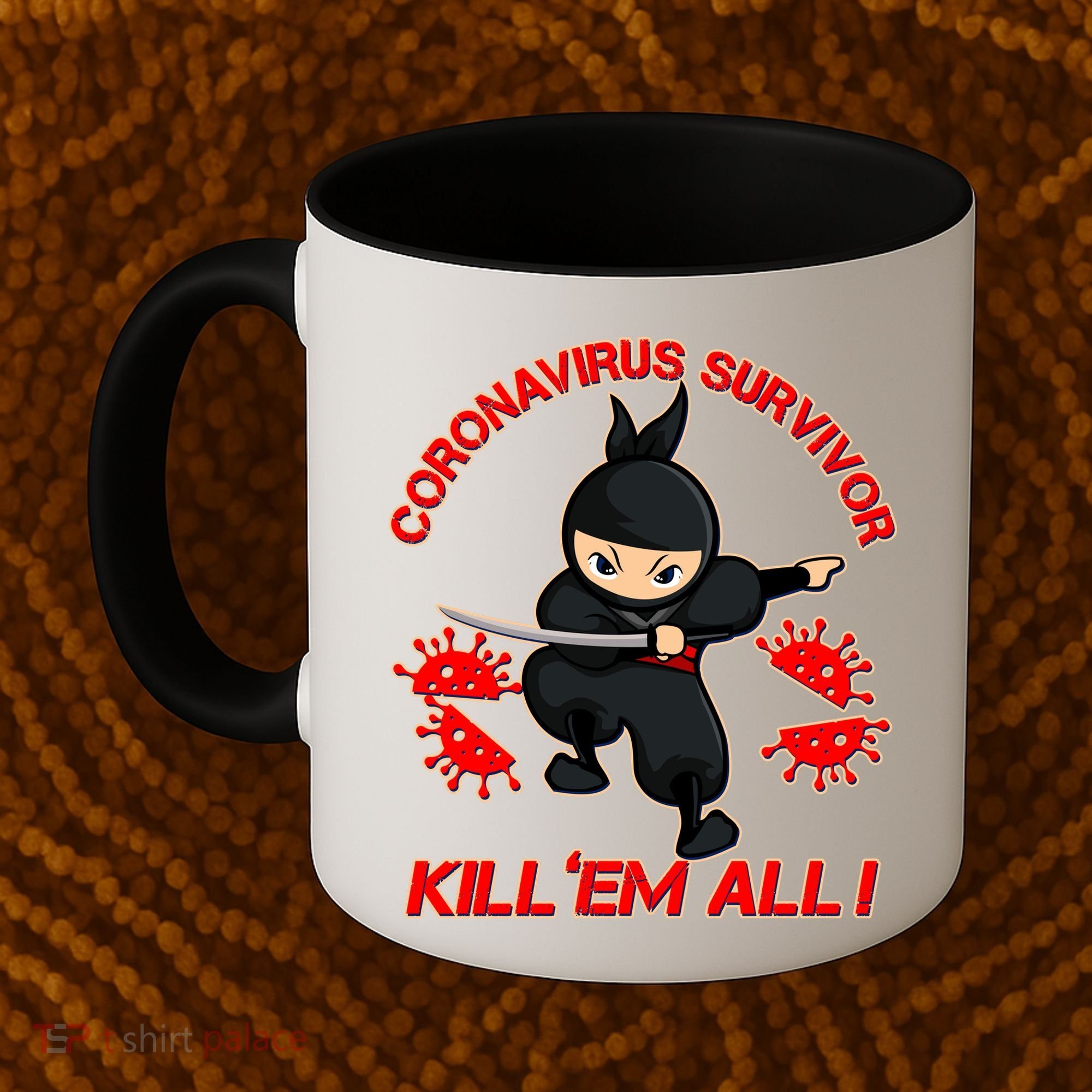 Coronavirus Survivor Ninja Kill Em' All Coffee Mug