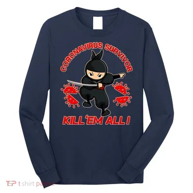 Coronavirus Survivor Ninja Kill Em' All Long Sleeve Shirt