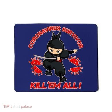 Coronavirus Survivor Ninja Kill Em' All Mousepad