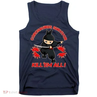 Coronavirus Survivor Ninja Kill Em' All Tank Top