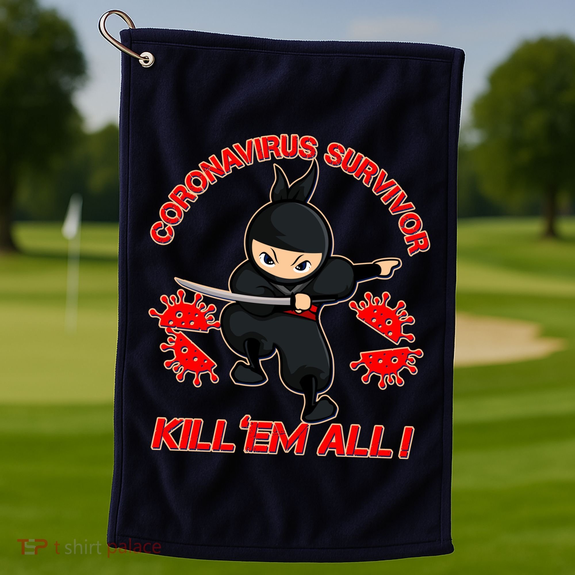 Coronavirus Survivor Ninja Kill Em' All Golf Towel