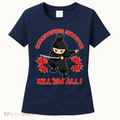 Coronavirus Survivor Ninja Kill Em' All Women's T-Shirt