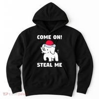Come on! Steal me  White elephant gift in Office Party  Hoodie thumb 0