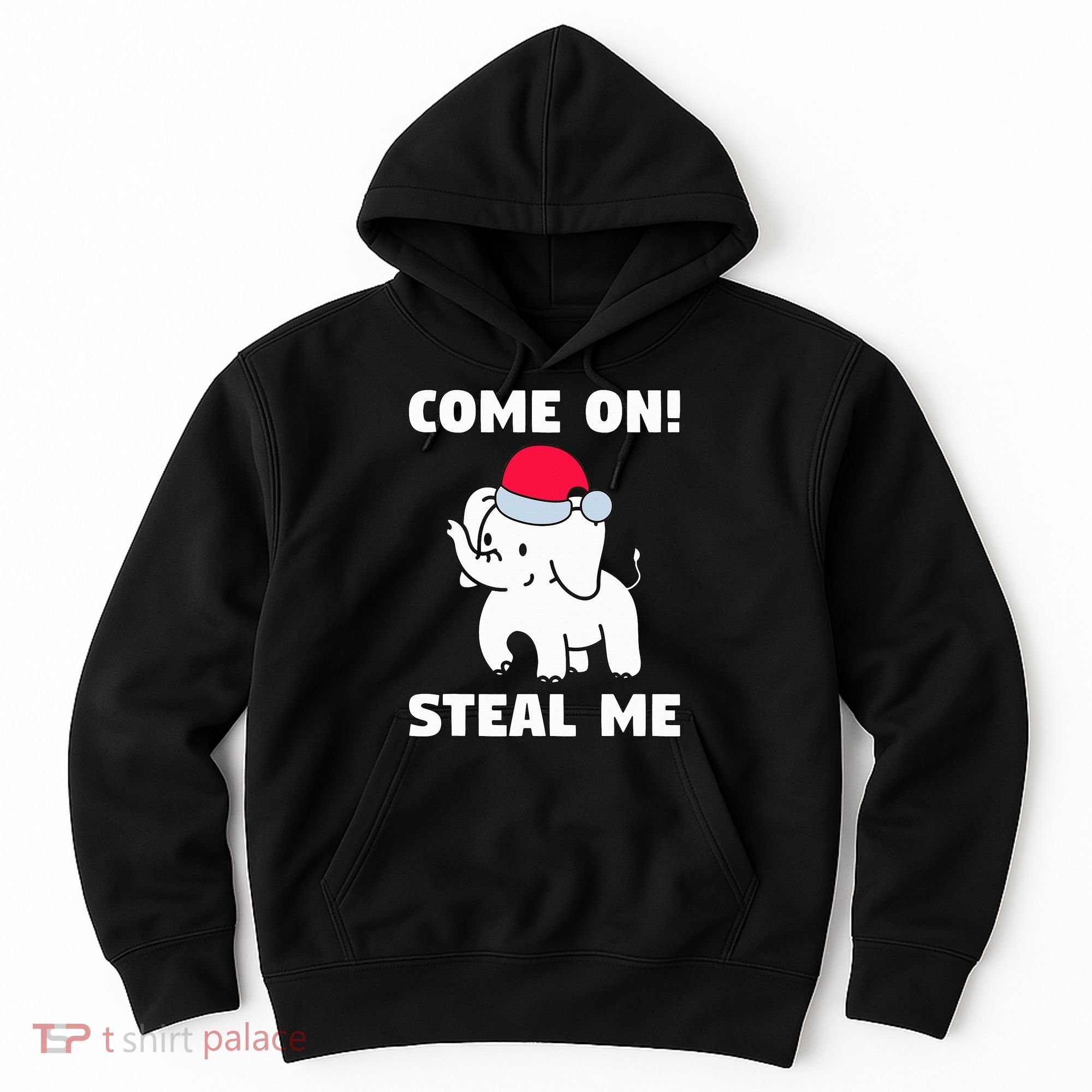 Come on! Steal me  White elephant gift in Office Party  Hoodie