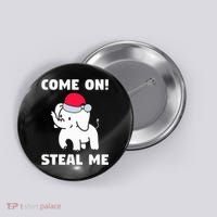 Come on! Steal me  White elephant gift in Office Party  Button thumb 0