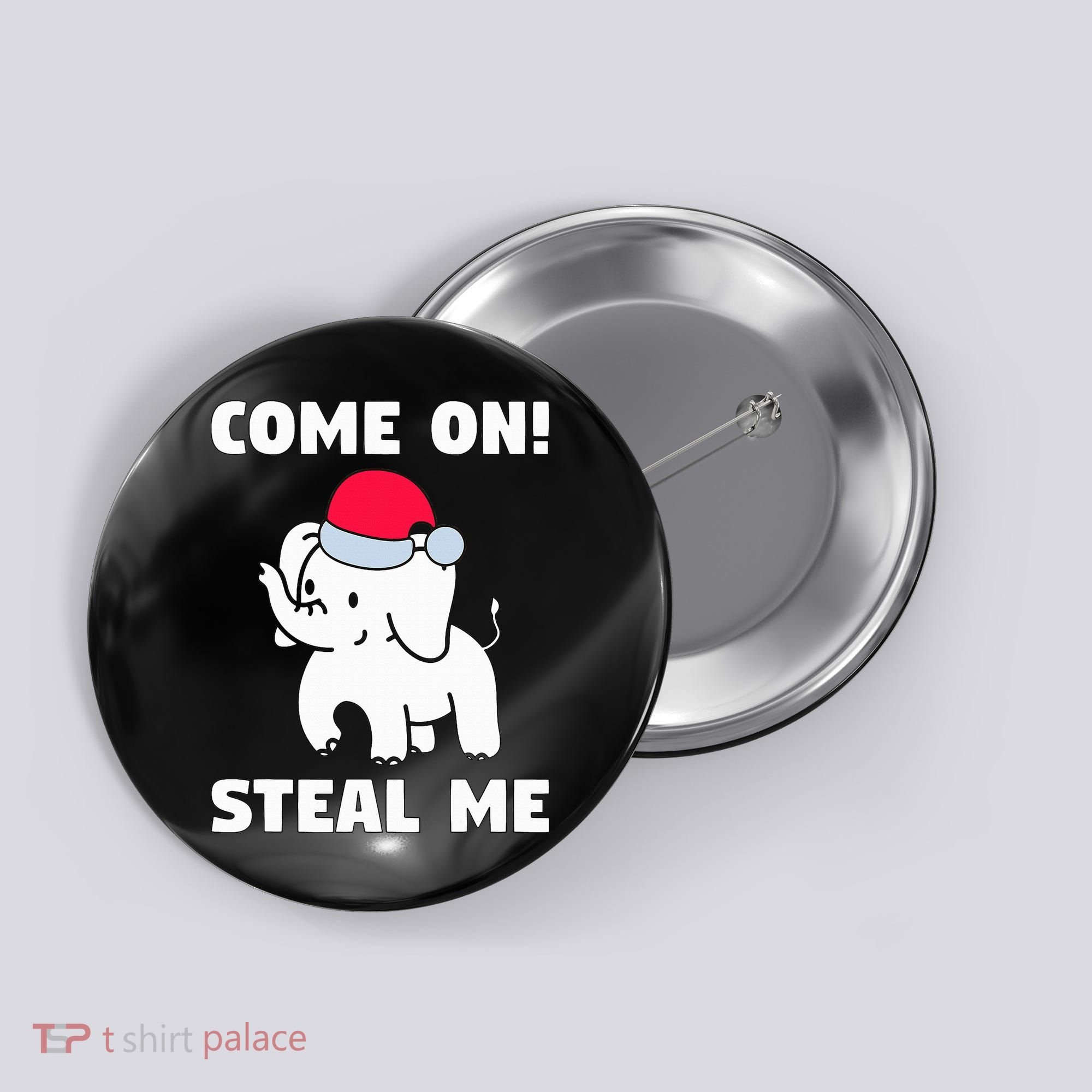 Come on! Steal me  White elephant gift in Office Party  Button