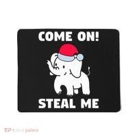 Come on! Steal me  White elephant gift in Office Party  Mousepad thumb 0