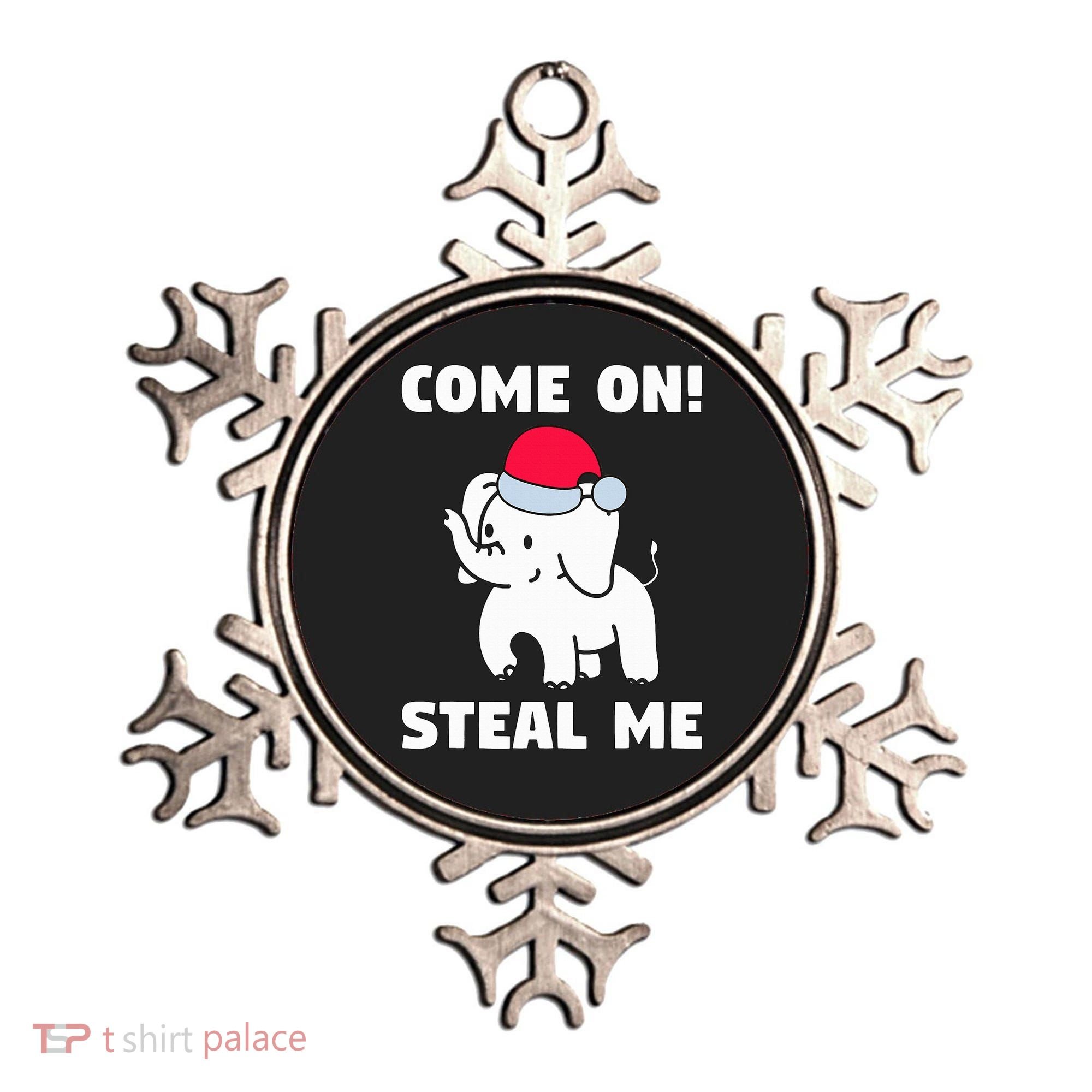 Come on! Steal me  White elephant gift in Office Party  Ornament
