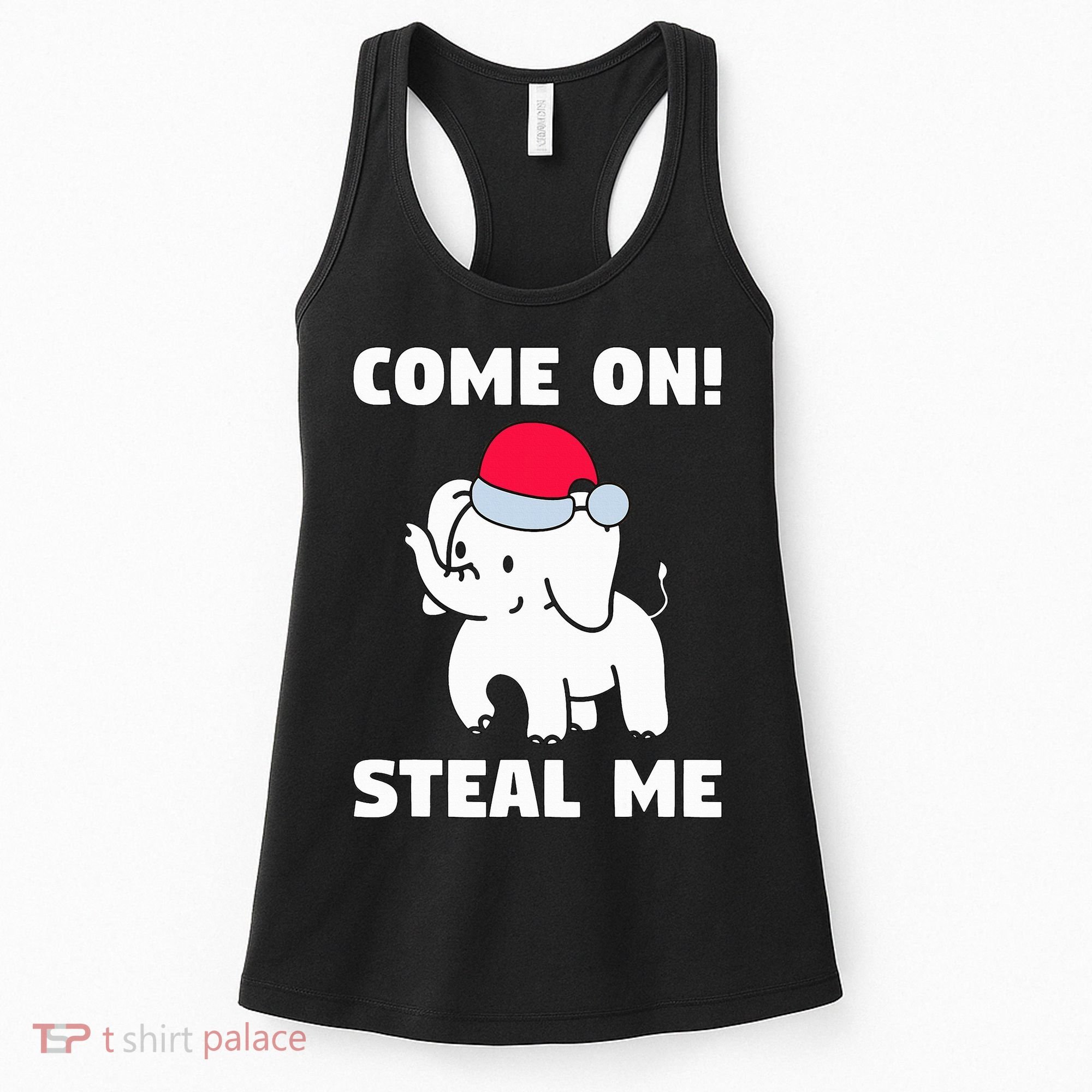 Come on! Steal me  White elephant gift in Office Party  Women's Tank Top