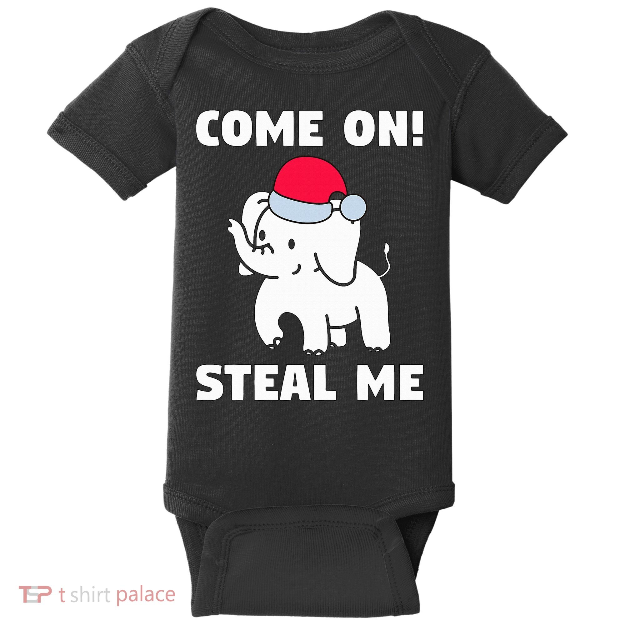 Come on! Steal me  White elephant gift in Office Party  Baby Bodysuit