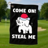 Come on! Steal me  White elephant gift in Office Party  Golf Towel thumb 1