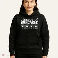 Chance Of Sarcasm Funny Sarcastic Weather Meme Hoodie thumb 5