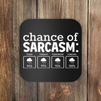Chance Of Sarcasm Funny Sarcastic Weather Meme Coaster thumb 0
