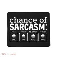Chance Of Sarcasm Funny Sarcastic Weather Meme Mousepad thumb 0
