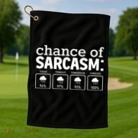 Chance Of Sarcasm Funny Sarcastic Weather Meme Golf Towel thumb 1
