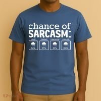 Chance Of Sarcasm Funny Sarcastic Weather Meme T-Shirt thumb 3