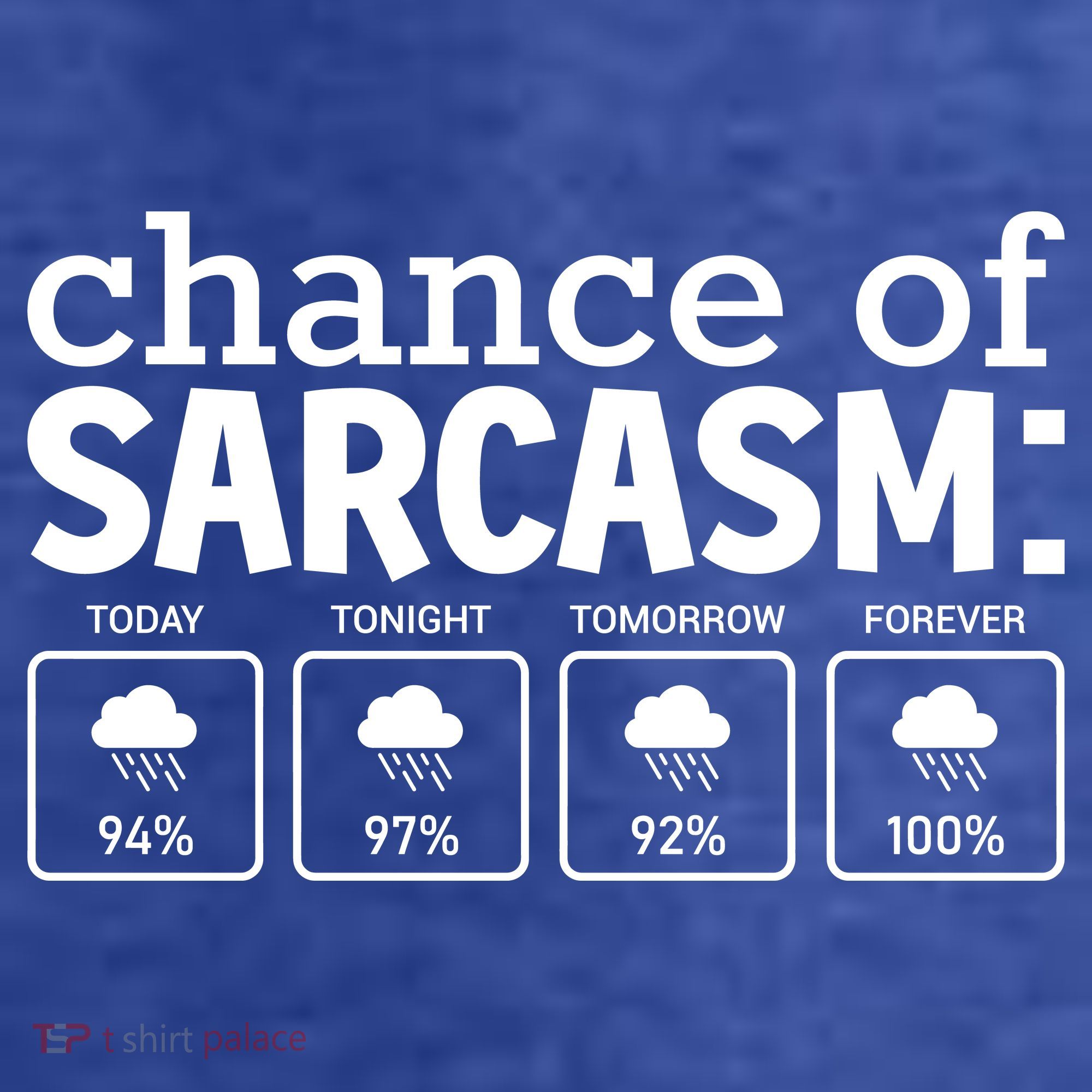 Chance Of Sarcasm Funny Sarcastic Weather Meme T-Shirt