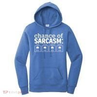 Chance Of Sarcasm Funny Sarcastic Weather Meme Women's Hoodie thumb 0