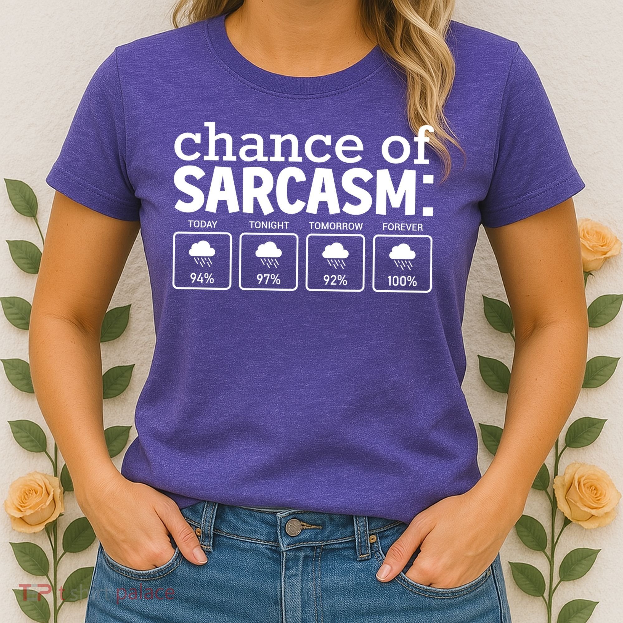 Chance Of Sarcasm Funny Sarcastic Weather Meme Women's T-Shirt