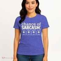 Chance Of Sarcasm Funny Sarcastic Weather Meme Women's T-Shirt thumb 4
