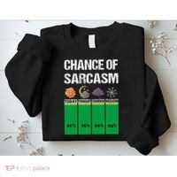 chance of sarcasm weather funny weather Sweatshirt thumb 2