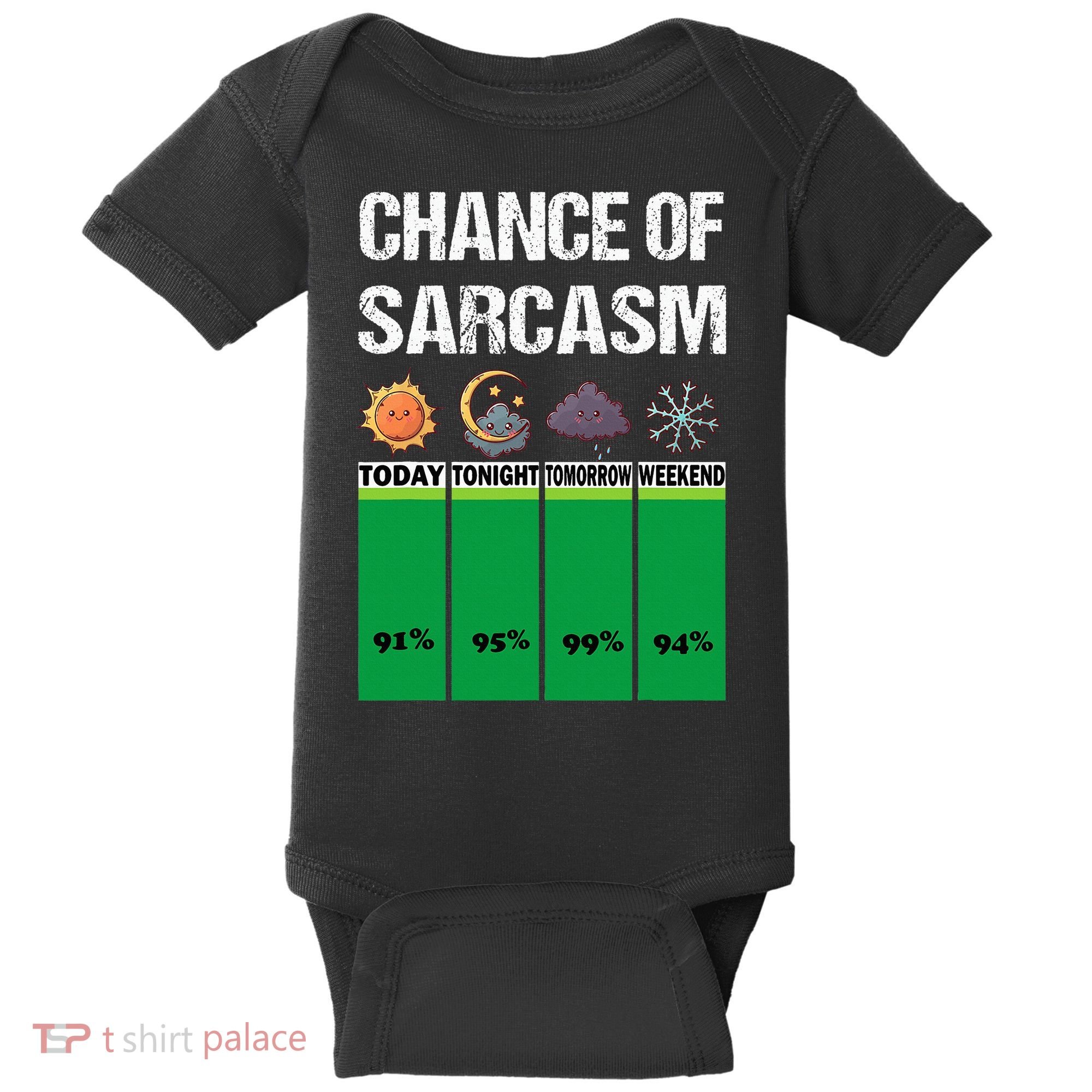 chance of sarcasm weather funny weather Baby Bodysuit