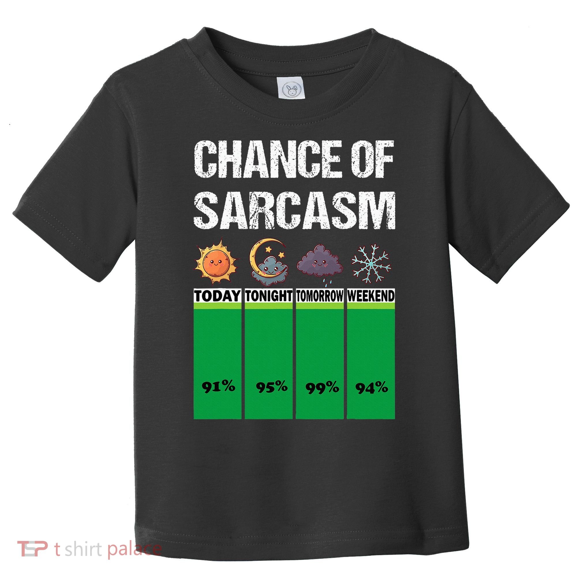 chance of sarcasm weather funny weather Toddler T-Shirt